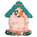 Love You Mom Birdhouse